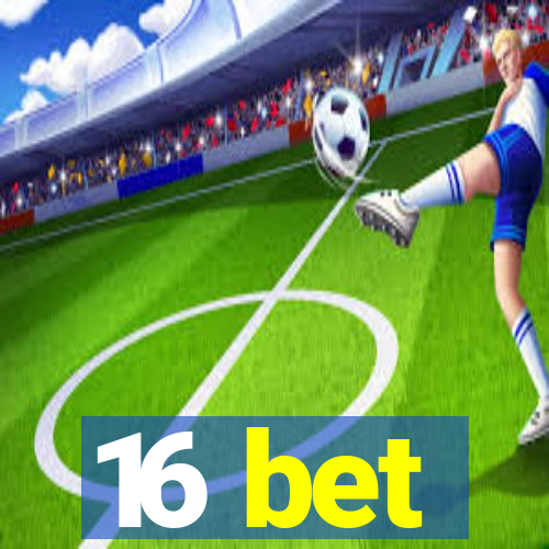 16 bet